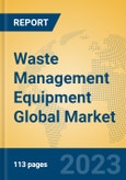 Waste Management Equipment Global Market Insights 2023, Analysis and Forecast to 2028, by Manufacturers, Regions, Technology, Product Type- Product Image