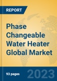 Phase Changeable Water Heater Global Market Insights 2023, Analysis and Forecast to 2028, by Manufacturers, Regions, Technology, Application, Product Type- Product Image