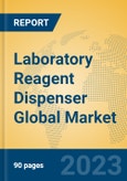 Laboratory Reagent Dispenser Global Market Insights 2023, Analysis and Forecast to 2028, by Manufacturers, Regions, Technology, Application, Product Type- Product Image