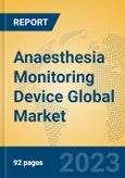 Anaesthesia Monitoring Device Global Market Insights 2023, Analysis and Forecast to 2028, by Manufacturers, Regions, Technology, Application, Product Type- Product Image