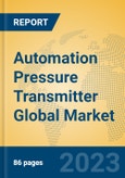 Automation Pressure Transmitter Global Market Insights 2023, Analysis and Forecast to 2028, by Manufacturers, Regions, Technology, Product Type- Product Image
