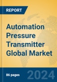 Automation Pressure Transmitter Global Market Insights 2023, Analysis and Forecast to 2028, by Manufacturers, Regions, Technology, Product Type- Product Image