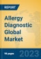 Allergy Diagnostic Global Market Insights 2023, Analysis and Forecast to 2028, by Manufacturers, Regions, Technology, Application, Product Type - Product Thumbnail Image