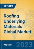 Roofing Underlying Materials Global Market Insights 2023, Analysis and Forecast to 2028, by Manufacturers, Regions, Technology, Application, Product Type- Product Image