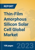 Thin-Film Amorphous Silicon Solar Cell Global Market Insights 2023, Analysis and Forecast to 2028, by Manufacturers, Regions, Technology, Application, Product Type- Product Image