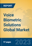 Voice Biometric Solutions Global Market Insights 2023, Analysis and Forecast to 2028, by Market Participants, Regions, Technology, Product Type- Product Image