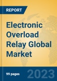 Electronic Overload Relay Global Market Insights 2023, Analysis and Forecast to 2028, by Manufacturers, Regions, Technology, Application, Product Type- Product Image