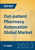 Out-patient Pharmacy Automation Global Market Insights 2023, Analysis and Forecast to 2028, by Manufacturers, Regions, Technology, Application, Product Type- Product Image