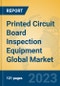 Printed Circuit Board Inspection Equipment Global Market Insights 2023, Analysis and Forecast to 2028, by Manufacturers, Regions, Technology, Application, Product Type - Product Thumbnail Image