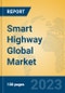 Smart Highway Global Market Insights 2023, Analysis and Forecast to 2028, by Manufacturers, Regions, Technology, Application, Product Type - Product Thumbnail Image