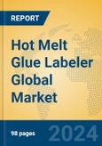 Hot Melt Glue Labeler Global Market Insights 2024, Analysis and Forecast to 2029, by Manufacturers, Regions, Technology, Application, Product Type- Product Image