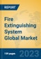 Fire Extinguishing System Global Market Insights 2023, Analysis and Forecast to 2028, by Manufacturers, Regions, Technology, Application, Product Type - Product Thumbnail Image