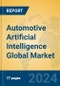 Automotive Artificial Intelligence Global Market Insights 2024, Analysis and Forecast to 2029, by Manufacturers, Regions, Technology, Application, Product Type - Product Image