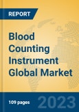 Blood Counting Instrument Global Market Insights 2023, Analysis and Forecast to 2028, by Manufacturers, Regions, Technology, Application, Product Type- Product Image