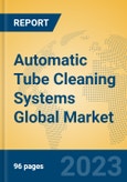 Automatic Tube Cleaning Systems Global Market Insights 2023, Analysis and Forecast to 2028, by Manufacturers, Regions, Technology, Product Type- Product Image