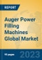 Auger Power Filling Machines Global Market Insights 2023, Analysis and Forecast to 2028, by Manufacturers, Regions, Technology, Application, Product Type - Product Image