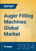 Auger Filling Machines Global Market Insights 2023, Analysis and Forecast to 2028, by Manufacturers, Regions, Technology, Application, Product Type- Product Image