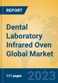 Dental Laboratory Infrared Oven Global Market Insights 2023, Analysis and Forecast to 2028, by Manufacturers, Regions, Technology, Application, Product Type- Product Image