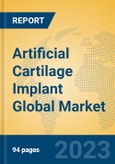 Artificial Cartilage Implant Global Market Insights 2023, Analysis and Forecast to 2028, by Manufacturers, Regions, Technology, Application, Product Type- Product Image