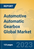 Automotive Automatic Gearbox Global Market Insights 2023, Analysis and Forecast to 2028, by Manufacturers, Regions, Technology, Application, Product Type- Product Image