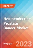 Neuroendocrine Prostate Cancer - Market Insight, Epidemiology and Market Forecast - 2032- Product Image