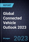 Global Connected Vehicle Outlook 2023- Product Image
