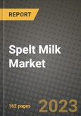Spelt Milk Market Size & Market Share Data, Latest Trend Analysis and Future Growth Intelligence Report - Forecast by Ingredient, by Distribution Channel, by Form, by Flavor, Analysis and Outlook from 2023 to 2030- Product Image