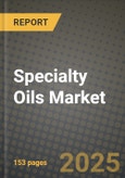 Specialty Oils Market Size & Market Share Data, Latest Trend Analysis and Future Growth Intelligence Report - Forecast by Type, by Process, Analysis and Outlook from 2023 to 2030- Product Image