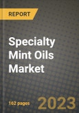 Specialty Mint Oils Market Size & Market Share Data, Latest Trend Analysis and Future Growth Intelligence Report - Forecast by Form, by End Use, Analysis and Outlook from 2023 to 2030- Product Image