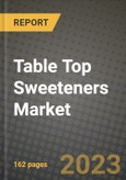 Table Top Sweeteners Market Size & Market Share Data, Latest Trend Analysis and Future Growth Intelligence Report - Forecast by Type, by Product, by Application, Analysis and Outlook from 2023 to 2030- Product Image