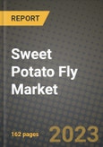 Sweet Potato Fly Market Size & Market Share Data, Latest Trend Analysis and Future Growth Intelligence Report - Forecast by Nature, by Flavor, Analysis and Outlook from 2023 to 2030- Product Image