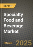2025 Specialty Food and Beverage Market Report - Industry Size, Competition, Trends and Growth Opportunities by Region - Forecast by Types and Applications (2024-2032)- Product Image