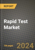 Rapid Test Market: Industry Size, Share, Competition, Trends, Growth Opportunities and Forecasts by Region - Insights and Outlook by Product, 2024 to 2031- Product Image