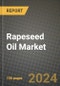 Rapeseed Oil Market: Industry Size, Share, Competition, Trends, Growth Opportunities and Forecasts by Region - Insights and Outlook by Product, 2024 to 2031 - Product Image