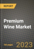 Premium Wine Market Size & Market Share Data, Latest Trend Analysis and Future Growth Intelligence Report - Forecast by Product Type, by Colour, Analysis and Outlook from 2023 to 2030- Product Image