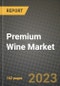 Premium Wine Market Size & Market Share Data, Latest Trend Analysis and Future Growth Intelligence Report - Forecast by Product Type, by Colour, Analysis and Outlook from 2023 to 2030 - Product Thumbnail Image