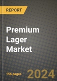 Premium Lager Market: Industry Size, Share, Competition, Trends, Growth Opportunities and Forecasts by Region - Insights and Outlook by Product, 2024 to 2031- Product Image