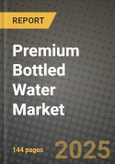 Premium Bottled Water Market: Industry Size, Share, Competition, Trends, Growth Opportunities and Forecasts by Region - Insights and Outlook by Product, 2024 to 2031- Product Image