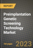 Preimplantation Genetic Screening (PGS) Technology Market Size & Market Share Data, Latest Trend Analysis and Future Growth Intelligence Report - Forecast by Procedure Type, by Technology, by Product & Services, by End User, by Application, Analysis and Outlook from 2023 to 2030- Product Image