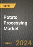 Potato Processing Market: Industry Size, Share, Competition, Trends, Growth Opportunities and Forecasts by Region - Insights and Outlook by Product, 2024 to 2031- Product Image