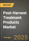 Post-Harvest Treatment Products Market Size & Market Share Data, Latest Trend Analysis and Future Growth Intelligence Report - Forecast by Product Type, by Application, Analysis and Outlook from 2023 to 2030- Product Image