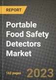 Portable Food Safety Detectors Market Size & Market Share Data, Latest Trend Analysis and Future Growth Intelligence Report - Forecast by Type, by Application, Analysis and Outlook from 2023 to 2030- Product Image