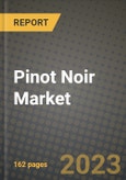 Pinot Noir Market Size & Market Share Data, Latest Trend Analysis and Future Growth Intelligence Report - Forecast by Cat, by Flavors, by Distribution Channel, Analysis and Outlook from 2023 to 2030- Product Image
