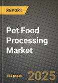 Pet Food Processing Market: Industry Size, Share, Competition, Trends, Growth Opportunities and Forecasts by Region - Insights and Outlook by Product, 2024 to 2031- Product Image