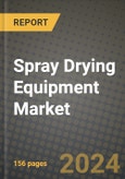 Spray Drying Equipment Market: Industry Size, Share, Competition, Trends, Growth Opportunities and Forecasts by Region - Insights and Outlook by Product, 2024 to 2031- Product Image
