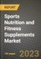 Sports Nutrition and Fitness Supplements Market Size & Market Share Data, Latest Trend Analysis and Future Growth Intelligence Report - Forecast by Type, by Application, by Distribution Channel, Analysis and Outlook from 2023 to 2030 - Product Image