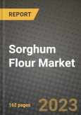 Sorghum Flour Market Size & Market Share Data, Latest Trend Analysis and Future Growth Intelligence Report - Forecast by Type, by Application, Analysis and Outlook from 2023 to 2030- Product Image