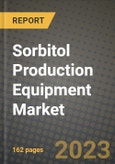 Sorbitol Production Equipment Market Size & Market Share Data, Latest Trend Analysis and Future Growth Intelligence Report - Forecast by Product, by Application, Analysis and Outlook from 2023 to 2030- Product Image