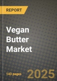 Vegan Butter Market: Industry Size, Share, Competition, Trends, Growth Opportunities and Forecasts by Region - Insights and Outlook by Product, 2024 to 2031- Product Image