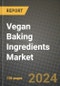Vegan Baking Ingredients Market: Industry Size, Share, Competition, Trends, Growth Opportunities and Forecasts by Region - Insights and Outlook by Product, 2024 to 2031 - Product Thumbnail Image